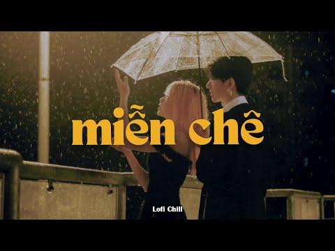 Miễn Chê - BigDaddy x Tez x Quanvrox「Lofi Ver.」/ Official Lyrics Video