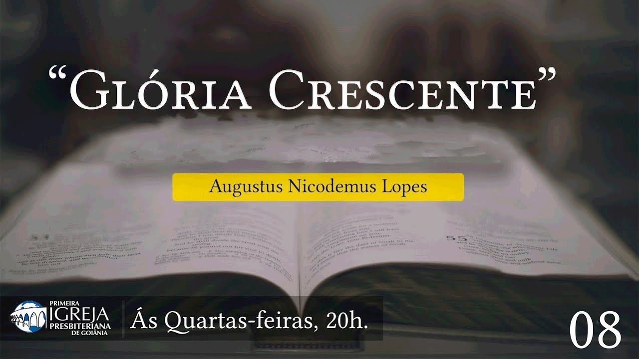 Glória Crescente - Augustus Nicodemus