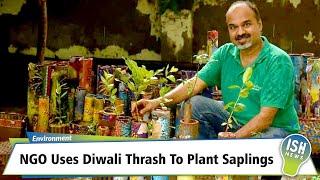 NGO Uses Diwali Thrash To Plant Saplings