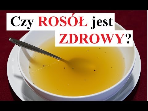 Czy ROSÓŁ jest ZDROWY