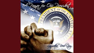 A Prayer for Our President (Long Version)