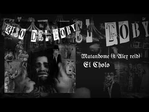 Cholo - Matandome Ft. Alex Reid