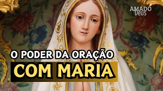 O PODER DA ORAÇÃO COM MARIA, Amado Deus, momento de oração