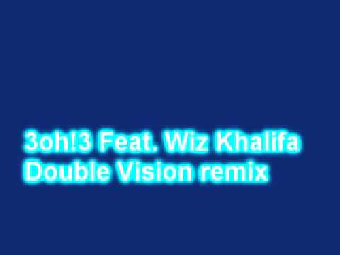 3OH!3 Feat. Wiz Khalifa Double Vision Remix