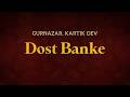 Gurnazar Kartik Dev Dost Banke Lyrics