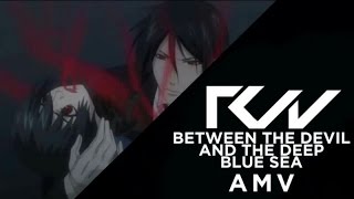 Between The Devil And The Deep Blue Sea - AMV