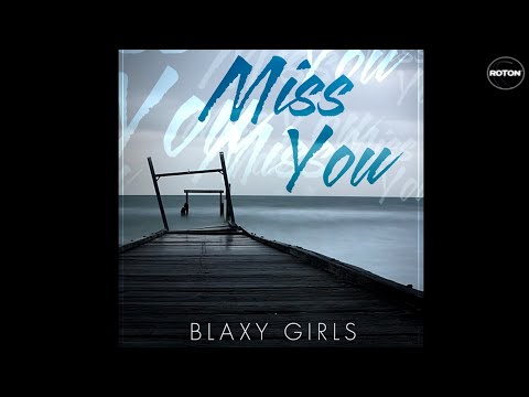 Blaxy Girls - Miss You