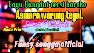 Download lagu Karoke Asmara warung tegal@fansysenggaofficial#Dewipurwati#Dangdutkaroke#subscribe#like#koment mp3