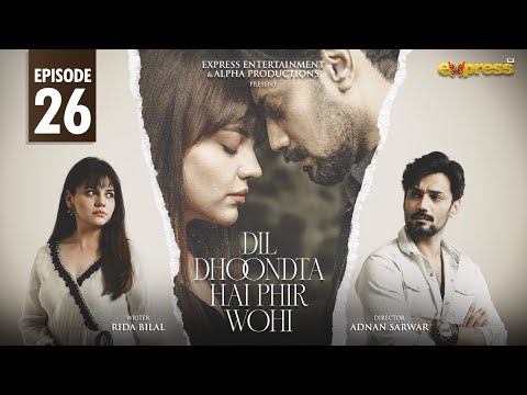 Dil Dhoondta Hai Phir Wohi Episode 26 [English Sub] | Zara Noor Abbas & Zahid Ahmed | Express TV