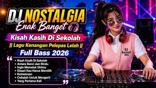 Download lagu DJ Nostalgia Enak Banget 🎧 Kisah Kasih Di Sekolah || Full Bass 2026 Viral TikTok mp3