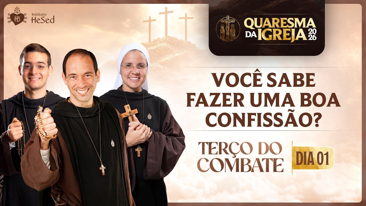 Terço do combate | Instituto Hesed | Você sabe fazer uma boa confissão? - 18/02
