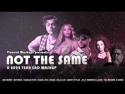 NOT THE SAME | 2022 YEAR-END MEGAMIX (150+ Songs) - by Vincent Mashups