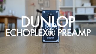 Video thumbnail for Dunlop Echoplex Preamp demo (with Strymon El Capistan) by Living Room GD