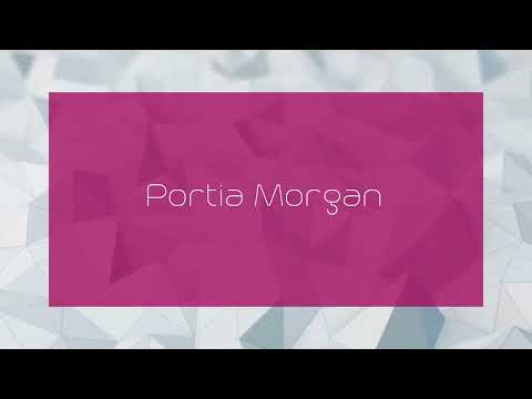 Portia Morgan - appearance