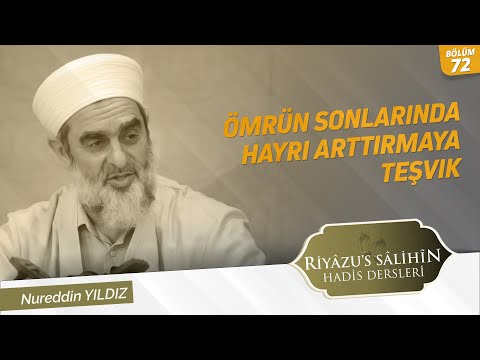 72) Ömrün Sonlarında Hayrı Arttırmaya Teşvik 115-116. Hadisler