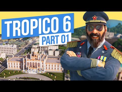 RETURNING TO TROPICO // Tropico 6 - Part 1