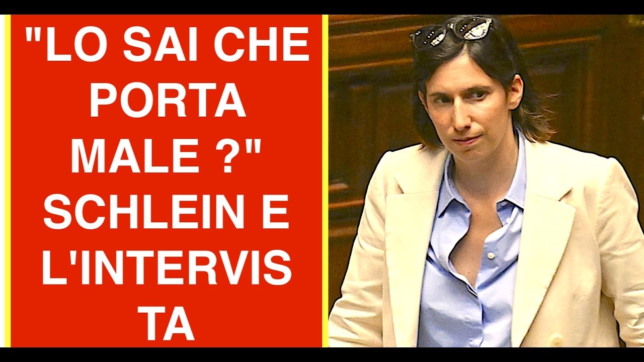 "LO SAI CHE PORTA MALE ?" SCHLEIN E L'INTERVISTA