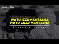 Watu Izzu Mantasha Watu Zillu Mantasha Slowed And Reverb Beautiful Naat Jannat Vibes