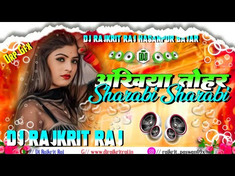 Ankhiya Tohar Sharabi Sharabi || Dj Remix Hard Dholki Mix || Maithili Dj Song || Dj Rajkrit Raj