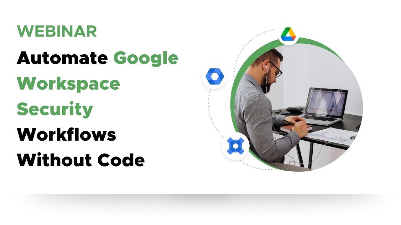 Google Workspace security automation webinar