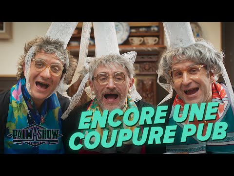 Encore une coupure PUB - Palmashow