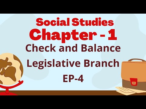 Check and Balance, Legislative Branch! (အခန်း - 1 | အပိုင်း - 4 ) | GED Social Studies