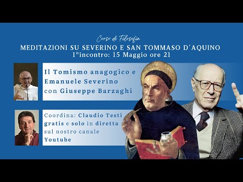 Giuseppe Barzaghi: "Il Tomismo anagogico e Emanuele Severino". I incontro del Corso