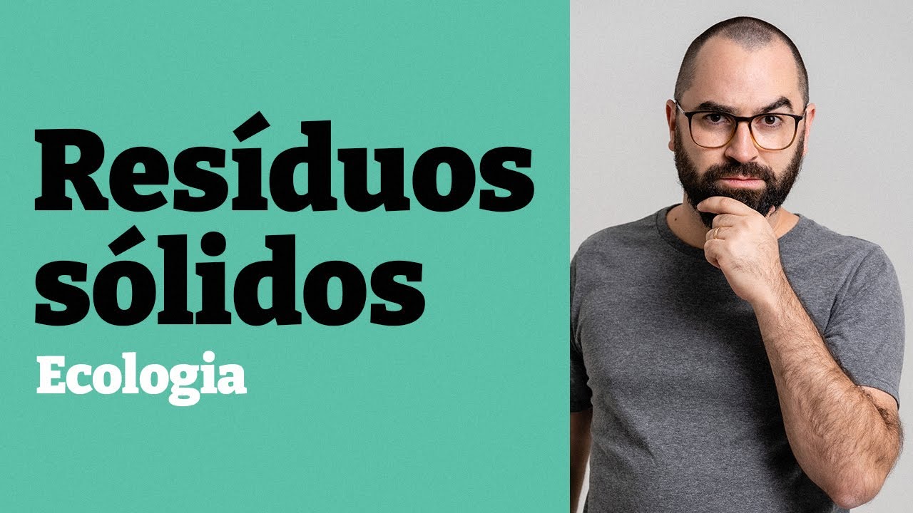 Resíduos sólidos - Aula 18 - Módulo 8: Ecologia - Prof. Guilherme