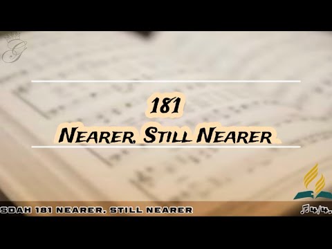 SDAH 181 Nearer, Still Nearer | SDA HYMNAL PHILIPPINE EDITION