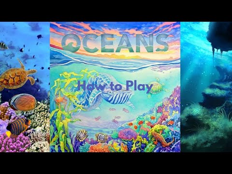How to Play: Oceans