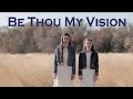 Be Thou My Vision | a new duet version by Annalie Johnson of OVCC and her sister Abby! #HearHim