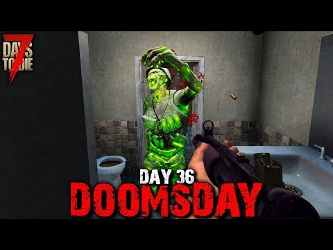 7 Days to Die: Doomsday - Day 36 | 7 Days to Die (Alpha 18 Gameplay)