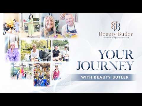 Your Journey with Beauty Butler | Real Patient Experiences in Thailand