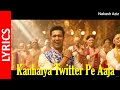 The Great Indian Family : Kanhaiya Twitter Pe Aaja (Lyrics) | Vicky Kaushal | Nakash, Amitabh || HD