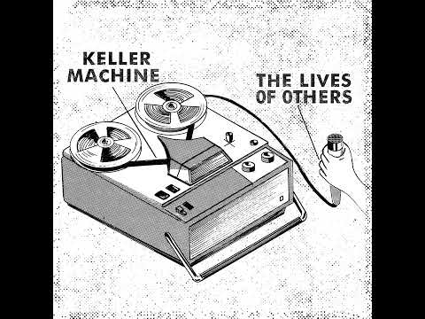 Keller Machine - The Lives of Others
