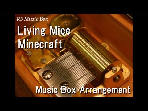 R3 Music Box - Living Mice/Minecraft [Music Box]
