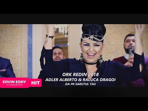 ☆ Ork Redin 2018  & Raluca Dragoi & Adler Alberto   ♫ █▬█ █ ▀█▀ ♫ ☆