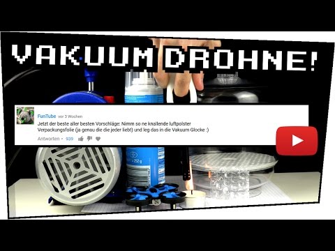 EXPERIMENT / DROHNE im VAKUUM fliegen + der BESTE Vorschlag - Eure Experimente #05