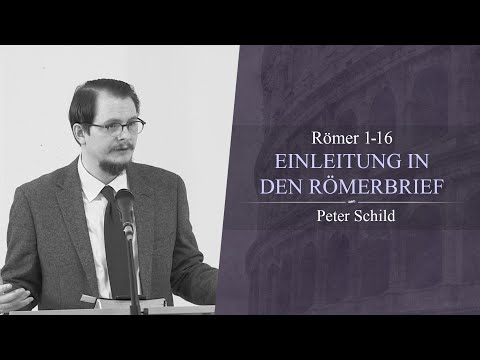 Einleitung in den Römerbrief (Römer 1-16) - Peter Schild
