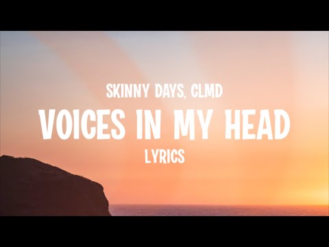 Skinny Days & CLMD - Voices In My Head (Lyrics)
