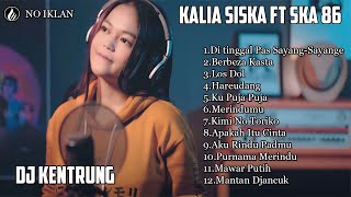Download lagu DI TINGGAL PAS SAYANG SAYANGE || KALIA SISKA FT SKA 86 COVER DI KENTRUNG FULL ALBUM mp3