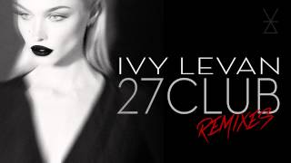 Ivy Levan -  27 Club (Rusko Remix)