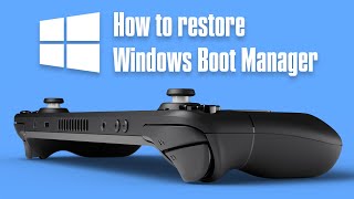 Restore Windows Boot Manager on the Deck