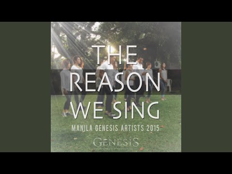 The Reason We Sing (Manila Genesis Artists 2015) (feat. Julianne Tarroja, Abby Asistio, Acel...
