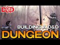 How to Build a Dungeon in D&D | Dungeon Building Tips | The Dungeoncast Ep.390