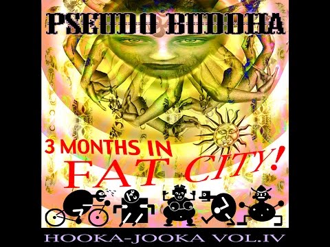 Pseudo Buddha - 3 Months In Fat City (Full Album)