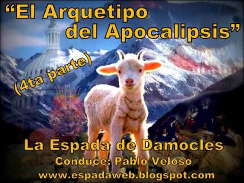 El Arquetipo del Apocalipsis 4ta parte   La Espada de Damocles   Pablo Veloso