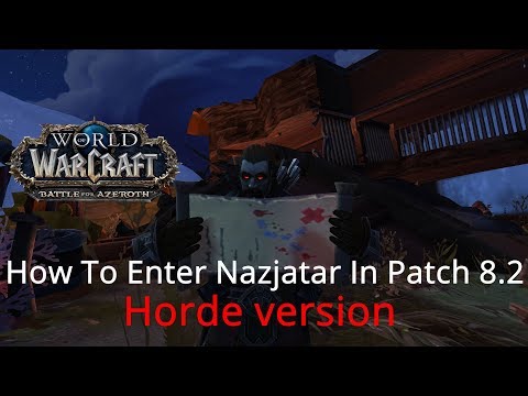 How To Enter Nazjatar Horde Version for Patch 8.2 In Rise of Azshara