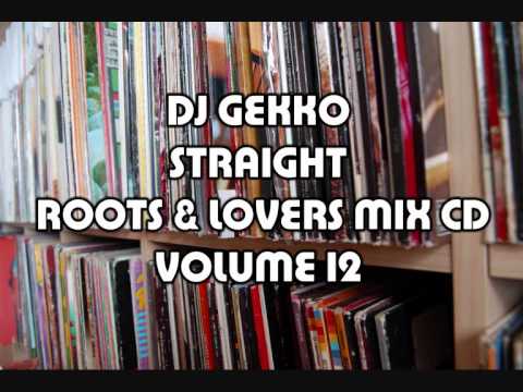 DJ Gekko Straight Roots & Lovers Mix CD Vol. 12 Part 2
