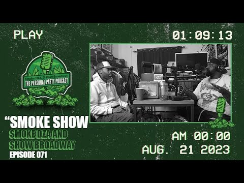Smoke Dza and Show Broadway - “Smoke Show” - The Personal Party Podcast Episode 71